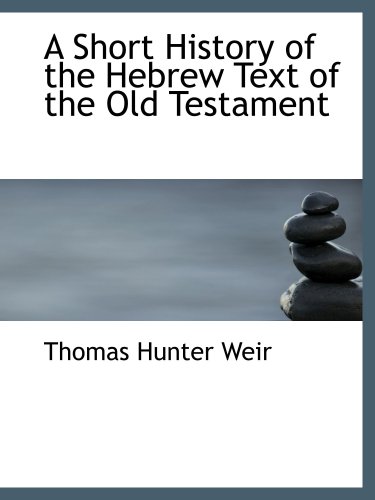 Imagen de archivo de A Short History of the Hebrew Text of the Old Testament a la venta por Revaluation Books