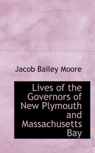 9780559503986: Lives of the Governors of New Plymouth and Massachusetts Bay