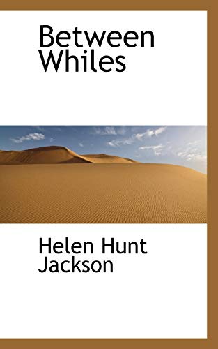 Between Whiles (9780559511646) by Jackson, Helen Hunt