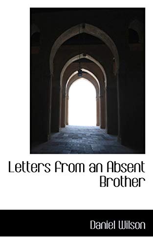 Letters from an Absent Brother - Professor Daniel Wilson