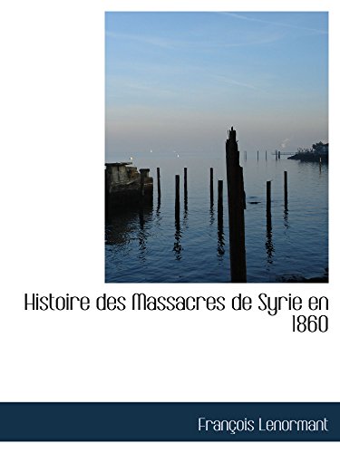 9780559517624: Histoire des Massacres de Syrie en 1860