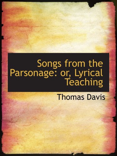 Songs from the Parsonage: or, Lyrical Teaching (9780559523472) by Davis, Thomas