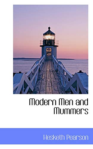 Modern Men and Mummers (Paperback) - Hesketh Pearson