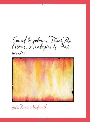 Stock image for Sound & colour, Their Relations, Analogies & Harmonies for sale by Revaluation Books