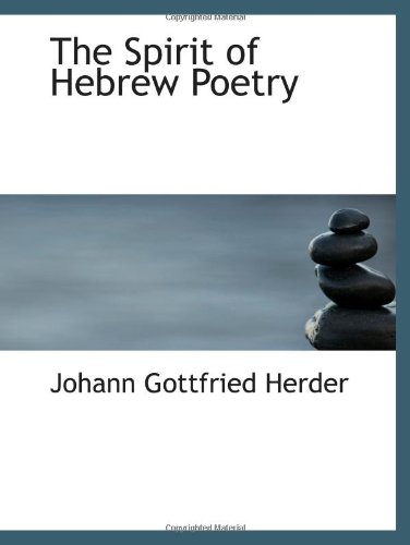 The Spirit of Hebrew Poetry (9780559524523) by Herder, Johann Gottfried