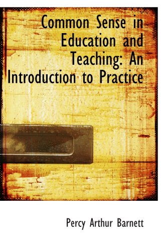Imagen de archivo de Common Sense in Education and Teaching: An Introduction to Practice a la venta por Revaluation Books
