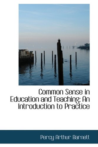 9780559525186: Common Sense in Education and Teaching: An Introduction to Practice