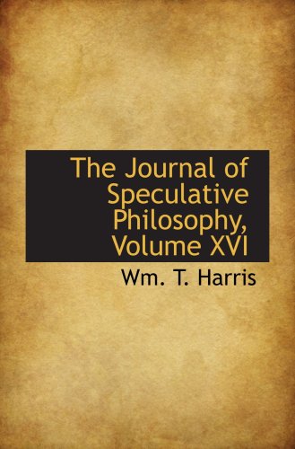 Imagen de archivo de The Journal of Speculative Philosophy, Volume XVI a la venta por Revaluation Books