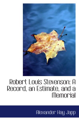 Imagen de archivo de Robert Louis Stevenson: A Record, an Estimate, and a Memorial a la venta por Revaluation Books