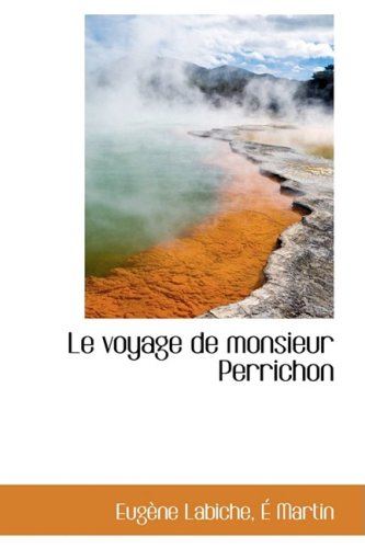 9780559526497: Le Voyage De Monsieur Perrichon