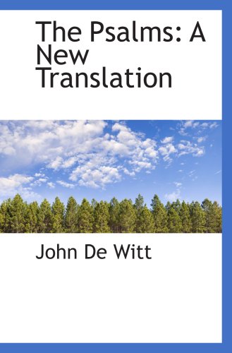 The Psalms: A New Translation (9780559526831) by Witt, John De