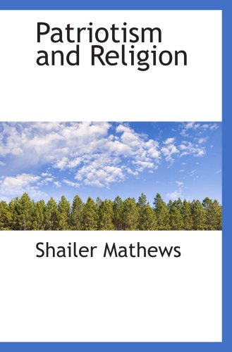 Patriotism and Religion (9780559528682) by Mathews, Shailer