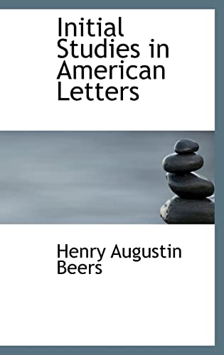9780559528781: Initial Studies in American Letters
