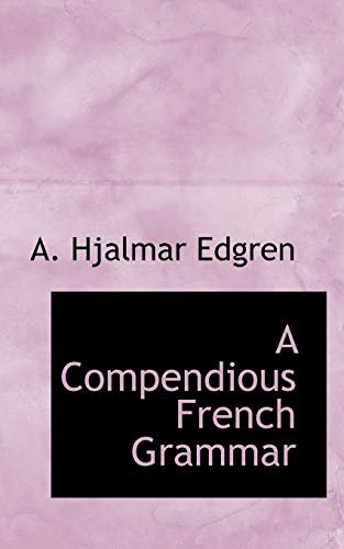9780559529320: A Compendious French Grammar