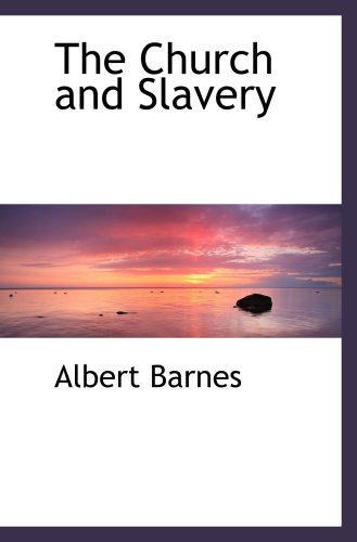 The Church and Slavery (9780559531989) by Barnes, Albert