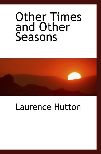 Other Times and Other Seasons (9780559535055) by Hutton, Laurence