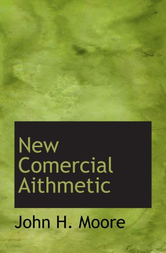 New Comercial Aithmetic (9780559537325) by Moore, John H.