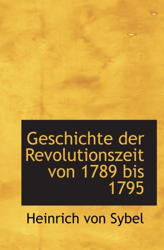 9780559544484: Geschichte der Revolutionszeit von 1789 bis 1795