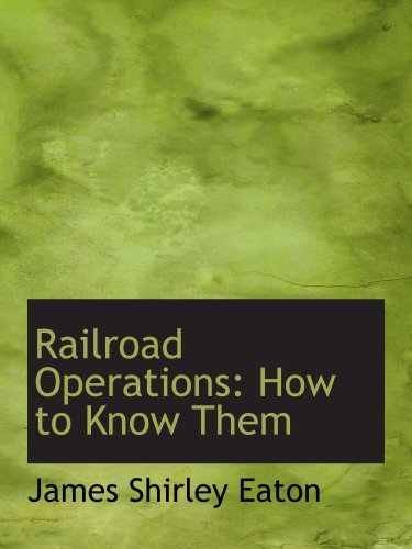 Stock image for Railroad Operations: How to Know Them for sale by Revaluation Books