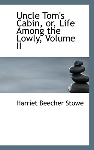 Uncle Tom's Cabin, Or, Life Among the Lowly (9780559548796) by Stowe, Harriet Beecher