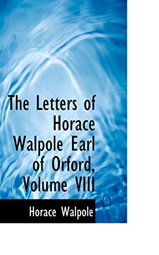 The Letters of Horace Walpole Earl of Orford (9780559549212) by Walpole, Horace