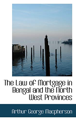 9780559555886: The Law of Mortgage in Bengal and the North West Provinces