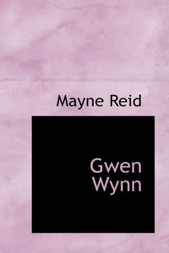 Gwen Wynn (9780559557941) by Reid, Mayne
