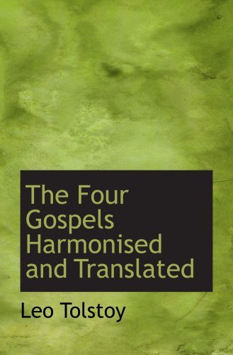 The Four Gospels Harmonised and Translated (9780559559389) by Tolstoy, Leo