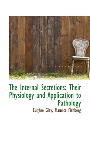 9780559562082: The Internal Secretions: Their Physiology and Application to Pathology