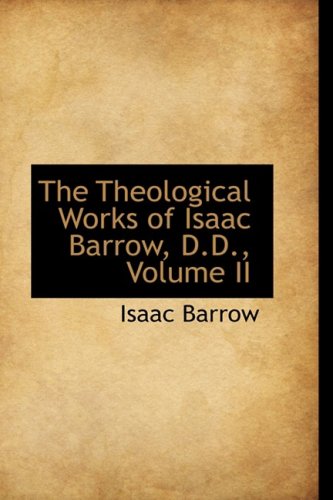 9780559562563: The Theological Works of Isaac Barrow, D.D., Volume II: 2