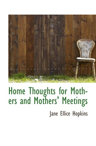 Stock image for Home Thoughts for Mothers and Mothers' Meetings for sale by Revaluation Books