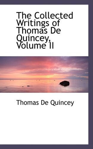 The Collected Writings of Thomas De Quincey (9780559566219) by De Quincey, Thomas