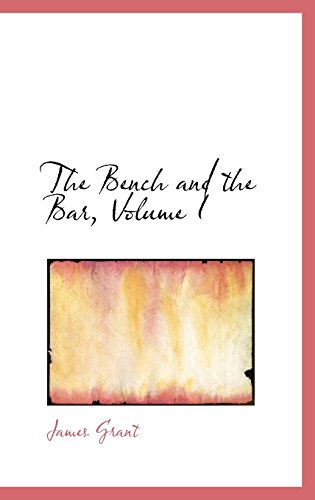 The Bench and the Bar (9780559573286) by Grant, James