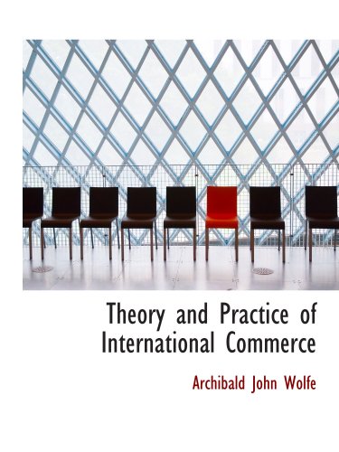 Imagen de archivo de Theory and Practice of International Commerce a la venta por Revaluation Books