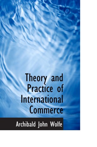 Imagen de archivo de Theory and Practice of International Commerce a la venta por Revaluation Books