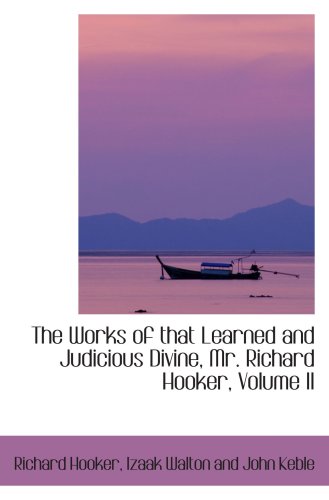 9780559578311: The Works of that Learned and Judicious Divine, Mr. Richard Hooker, Volume II