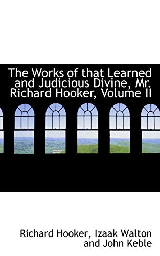 9780559578359: The Works of that Learned and Judicious Divine, Mr. Richard Hooker, Volume II: 2