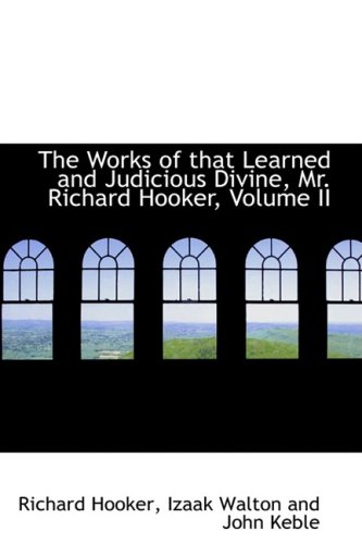 9780559578397: The Works of that Learned and Judicious Divine, Mr. Richard Hooker, Volume II: 2