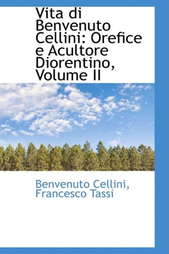 9780559580871: Vita Di Benvenuto Cellini: Orefice E Acultore Diorentino: Orefice E Acultore Diorentino, Volume II: 2