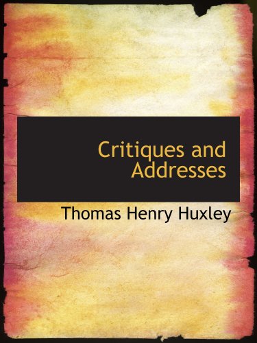 Critiques and Addresses (9780559584701) by Huxley, Thomas Henry