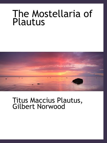 The Mostellaria of Plautus (9780559584930) by Plautus, Titus Maccius
