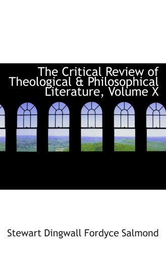9780559588914: The Critical Review of Theological & Philosophical Literature, Volume X