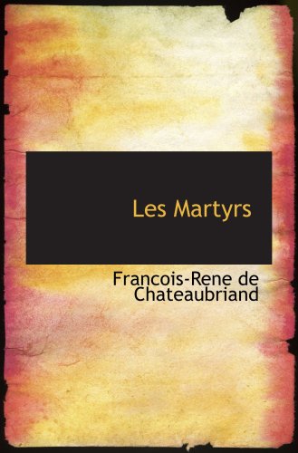 Les Martyrs (9780559591808) by Chateaubriand, Francois-Rene De