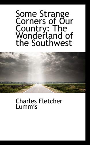 Beispielbild fr Some Strange Corners of Our Country: The Wonderland of the Southwest zum Verkauf von Bookmans