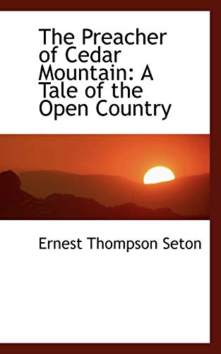 9780559594342: The Preacher of Cedar Mountain: A Tale of the Open Country