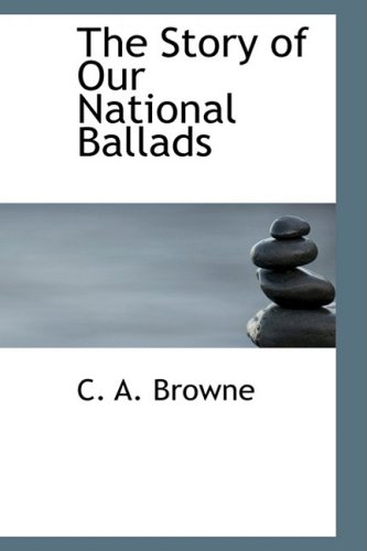 9780559596186: The Story of Our National Ballads
