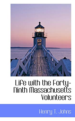 Life with the Forty-Ninth Massachusetts Volunteers