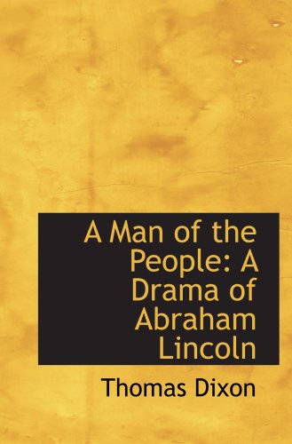 9780559596926: A Man of the People: A Drama of Abraham Lincoln