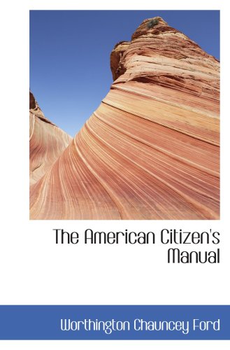 The American Citizen's Manual (9780559599224) by Ford, Worthington Chauncey