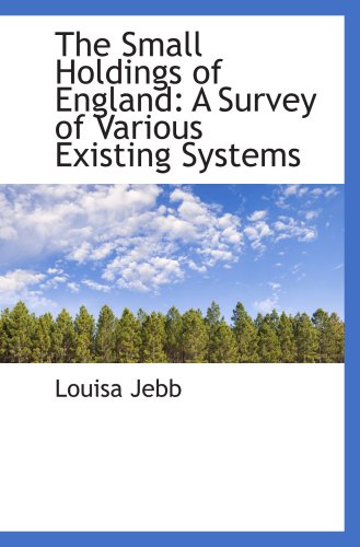 Imagen de archivo de The Small Holdings of England: A Survey of Various Existing Systems a la venta por Revaluation Books